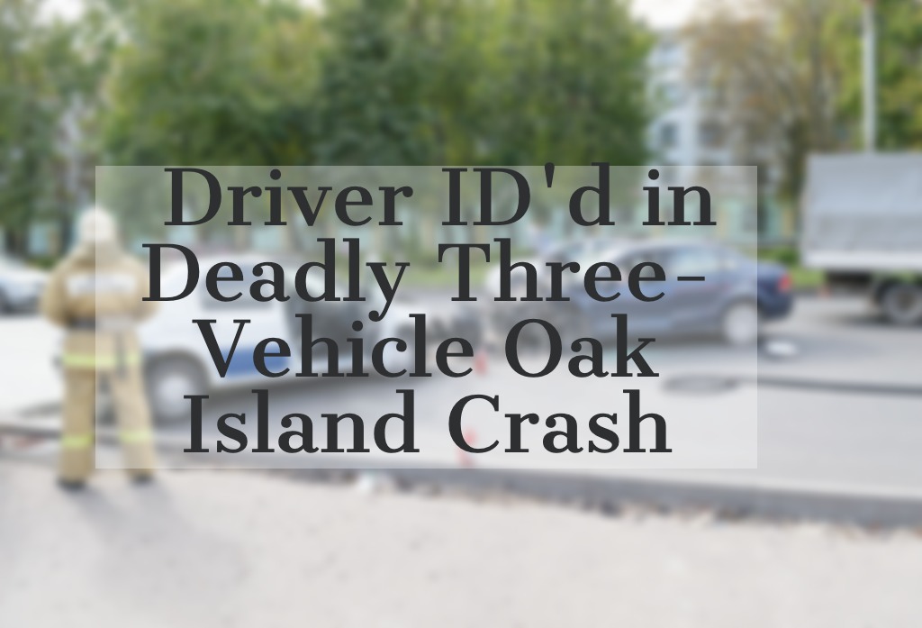 Authorities have released the name of the driver who died in a three-vehicle crash in Oak Island. The collision remains under investigation by local police.